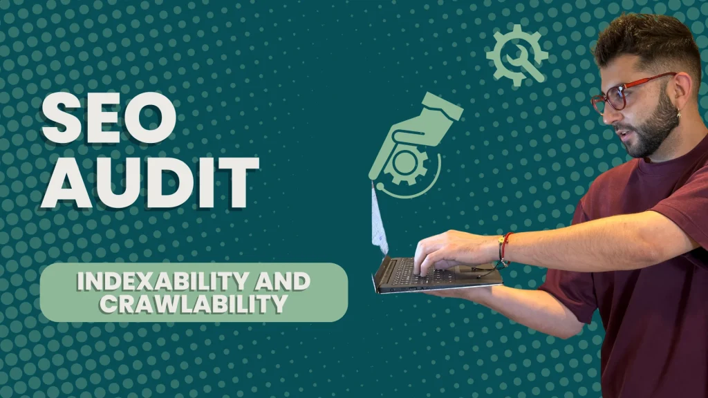 Advanced Technical SEO Audit Indexability and Crawlability