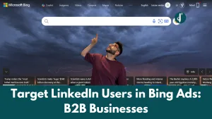 How to target LinkedIn users in Bing Ads