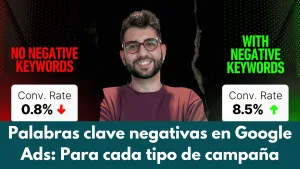 Palabras clave negativas en Google Ads: Paso a paso para cada tipo de campaña