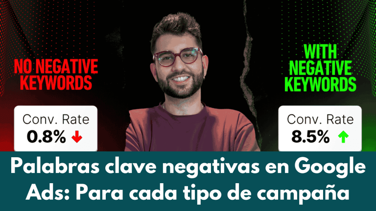 Palabras clave negativas en Google Ads: Paso a paso para cada tipo de campaña