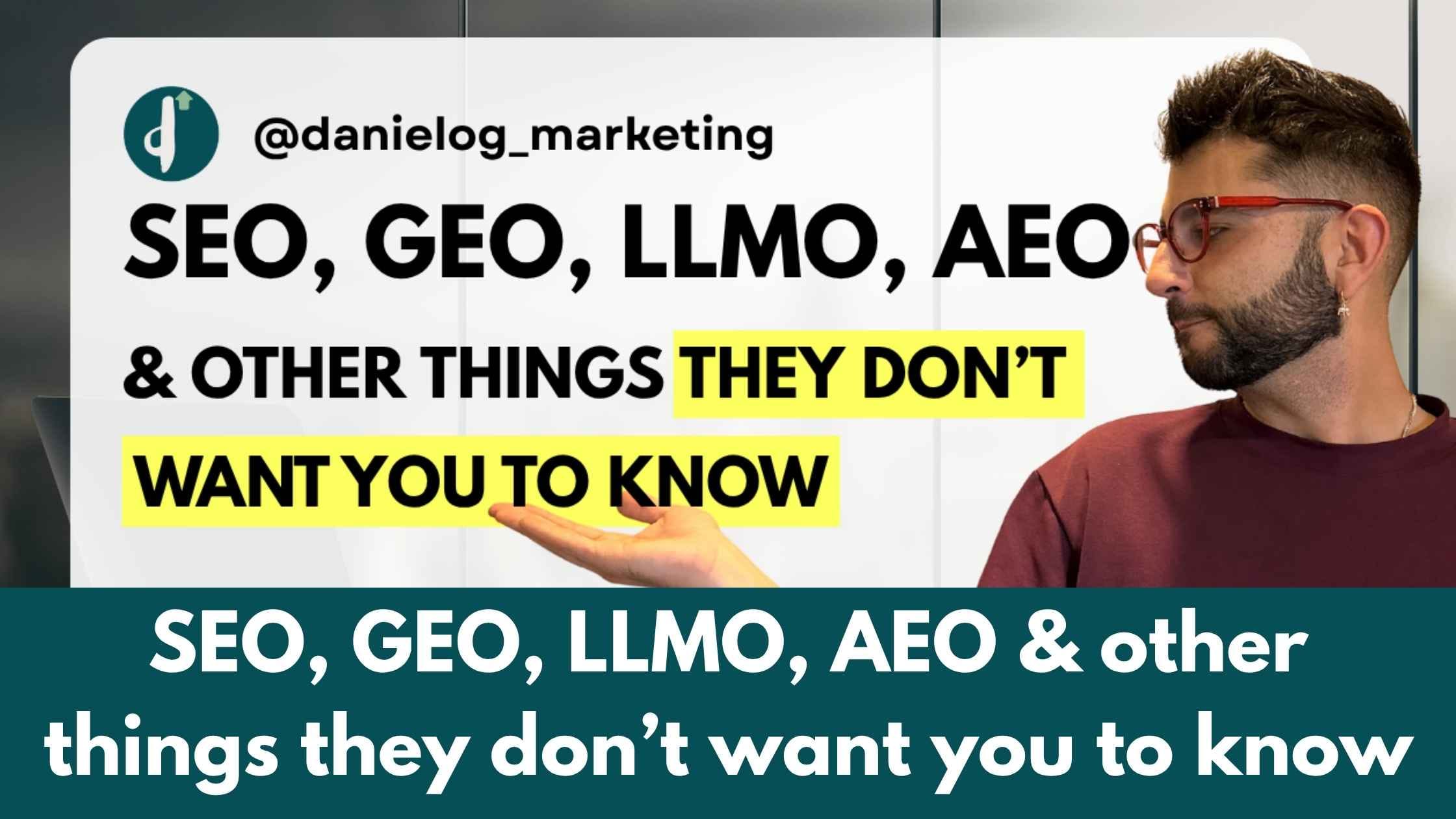 SEO, GEO, LLMO, AEO and Other Things They Don't Want You to Know